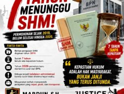 7 Tahun Menunggu SHM Menjadi Sorotan: Dugaan Kelalaian Pelayanan Mengabaikan Hak Konstitusional Masyarakat