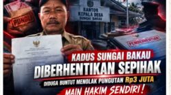 Pungli Rp3 Juta Ditolak, Oknum Penghulu Sungai Bakau Langsung Pecat Kadus Sepihak – Main Hakim Sendiri