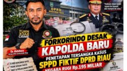 Forkorindo Desak Kapolda Baru Menetapkan Tersangka Kasus SPPD Fiktif DPRD Riau, Negara Rugi Rp.195 Miliar
